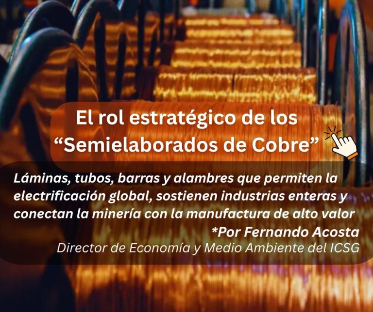 "El rol estratégico de los “semielaborados de cobre”: láminas, tubos, barras y alambres que permiten la electrificación global, sostienen industrias enteras y conectan la minería con la manufactura de alto valor. Por Fernando Acosta "
